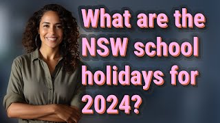 What are the NSW school holidays for 2024 [upl. by Dirrej]