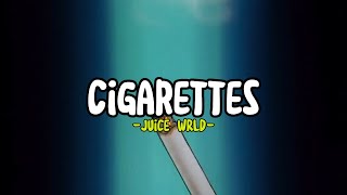 Juice WRLD – Cigarettes Lyrics [upl. by Hgeilyak]