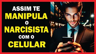 5 MANEIRAS pelas quais o NARCISISTA TE MANIPULA com o CELULAR [upl. by Esalb]