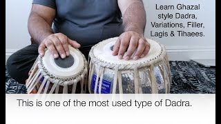 Dadra lesson Ghazal style Theka variations fillers Lagis and Tihaees Learn Tabla [upl. by Barabas721]