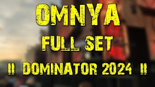 Omnya LIVE full set  Dominator 2024 [upl. by Janyte]