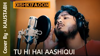 Tu Hi Hai Aashiqui Song  Dishkiyaoon  Cover By Arjo  Cover Song [upl. by Eeslehc]