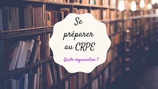 Se préparer au CRPE  quelle organisation [upl. by Story]