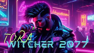 Tora  WITCHER 2077  synthwaveretrowave 2024 [upl. by Ilesara984]