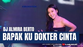 FUNKOT  BAPAK KU DOKTER CINTA GAMMA 1 NEW COVER BY DJ ALMIRA BERTO [upl. by Elehcim382]