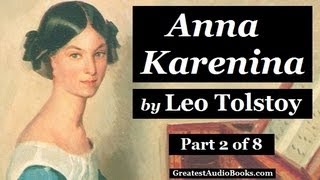 ANNA KARENINA by Leo Tolstoy  Part 2  FULL AudioBook 🎧📖  Greatest🌟AudioBooks [upl. by Mchale]