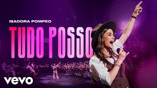 Isadora Pompeo  Tudo Posso Ao Vivo [upl. by Currey]