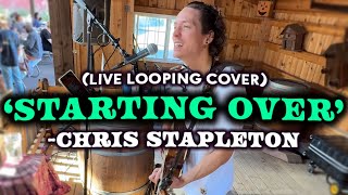 Chris Stapleton  Starting Over Acoustic Looping Cover [upl. by Oirelav]