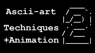 ASCIIart Techniques amp Animation Tutorial  Part 2 [upl. by Isawk]