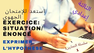 Exercice 1 exprimer lhypothèsesituation et énoncé سلسلة تمارين الجهوي [upl. by Placia]