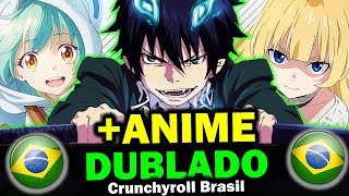 MAIS ANIME DUBLADO NA CRUNCHYROLL BRASIL [upl. by Carleton483]