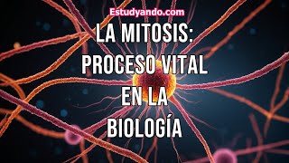 La Mitosis Proceso Vital en la Biología [upl. by Laurence991]