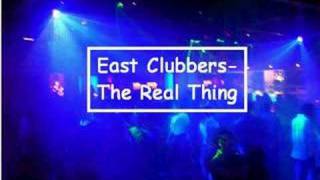 East Clubbers The Real Thing [upl. by Osmen]