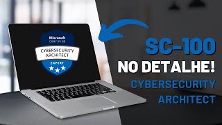 Tudo que você precisa saber sobre a prova SC 100 Microsoft Cyber Security Architect [upl. by Eseerahs298]