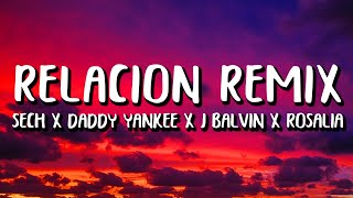 Sech J Balvin Daddy Yankee ROSALÍA Farruko  Relación REMIX LetraLyrics [upl. by Myers891]