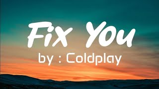 Fix You  Coldplay Lyrics [upl. by Hamish]