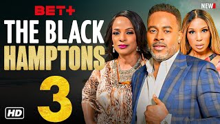 The Black Hamptons Season 3 Trailer  BET Release Date Episode 1 Cast Plot Renewed TV News [upl. by Bing221]