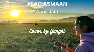 Alag Aasmaan  anuvjain cover by Yangki ukulele version [upl. by Eidnew]