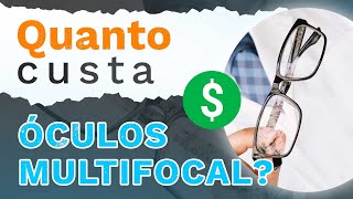 Quanto custa um óculos Multifocal Quais são os mais baratos [upl. by Gupta]