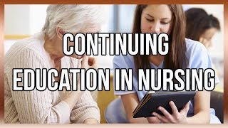 Continuing Education In Nursing [upl. by Areikahs]