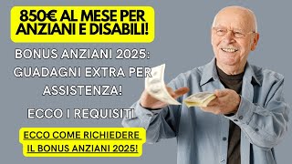 Bonus Anziani 2025 💶 850€ al mese ma ecco cosa puoi pagare 🧾 [upl. by Pillihp]