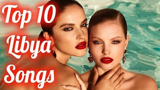 Top 10 Libya Songs Of The Week  Top 10 Libya Songs Of 2023 [upl. by Leaj]