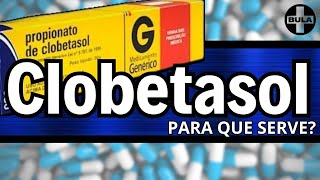 PROPIONATO de CLOBETASOL Para que serve Bula Como usar e Efeitos colaterais [upl. by Anitahs143]