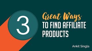 How To Find Affiliate Products  Affiliate Marketing Tips and Tricks 2019 [upl. by Niro141]