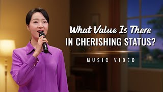 English Christian Song  quotWhat Value Is There in Cherishing Statusquot [upl. by Nunciata995]