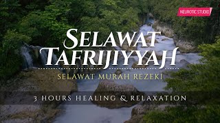 SELAWAT TAFRIJIYAH VERSI II • Selawat Murah Rezeki amp Permudah Urusan Healing amp Relaxation [upl. by Deloris]