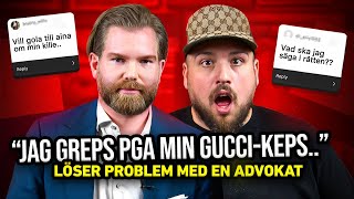 ”VISITERAD PGA GUCCIKEPS”  LÖSER PROBLEM MED EN ADVOKAT [upl. by Etteragram]