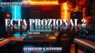 2 ECTA PROZIONAL 2 DJ INNOISE amp DJ Breno BP SINGLE POESIA FUTURÍSTICA [upl. by Ricky]