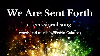 We Are Sent Forth  a recessional hymn by Erwin Cabucos [upl. by Jaclyn]