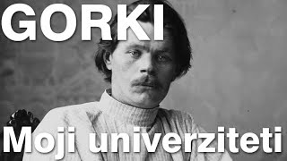 MAKSIM GORKI Moji univerziteti [upl. by Mad]