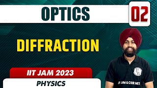 Diffraction  Optics 02  Physics  IIT JAM 2023 [upl. by Assilaj]