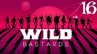 SB Plays Wild Bastards 16  Bwords [upl. by Mohorva736]