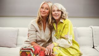 Aging Advice from Gwyneth and Her Mom Blythe Danner [upl. by Demeyer934]