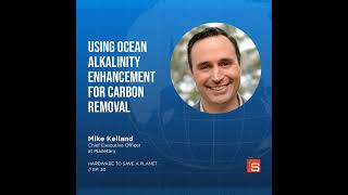 Using Ocean Alkalinity Enhancement for Carbon Removal with Mike Kelland CEO of Planetary [upl. by Andromeda941]