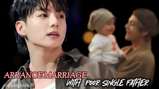 part 1  Arrange marriage with Poor single Father top Jungkook ff [upl. by Llenehc]