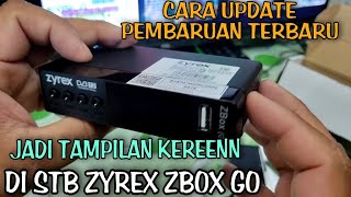 Cara Update Software Terbaru Di STB TV DIGITAL ZYREX ZBOX GO Jadi Tampilan Baru [upl. by Bannasch]