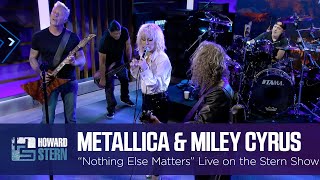 Miley Cyrus and Metallica “Nothing Else Matters” Live on the Stern Show [upl. by Nomrac]