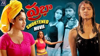 Prabha Telugu Movie  Telugu Shortened Movies  Swasika Vijayaram Rajinipani  AR Enterprises [upl. by Rahr]