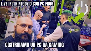 COSTRUIAMO UN PC DA GAMING  Assemblaggio Selvaggio con PC FROG in Negozio [upl. by Faletti]