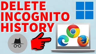 How to Delete Incognito History on Windows PC amp Laptop  Chrome Edge Firefox [upl. by Victorine353]