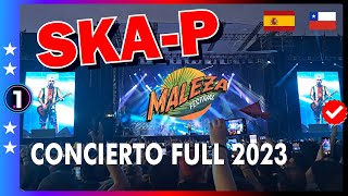 SKAP 👊🇪🇸🇨🇱  CONCIERTO FULL  FESTIVAL MALEZA 2023 Santiago Chile 12 Nov 2023 [upl. by Eiramyma]