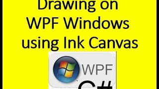 Drawing on WPF Windows using InkCanvas [upl. by Inan918]