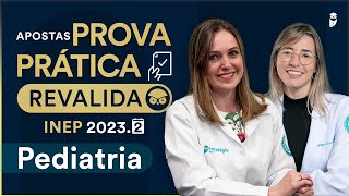 Apostas Prova Prática Revalida INEP 20232  Pediatria [upl. by Adnilreb]