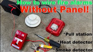 How to Wire Fire Alarms Without Panel Wire Heat Detectors Smoke Detectors amp Pull Stations to Alarm [upl. by Llekcm]