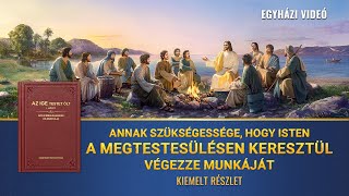 Annak szükségessége hogy Isten a megtestesülésen keresztül végezze munkáját Kiemelt részlet [upl. by Yuh]