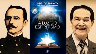 À LUZ DO ESPIRITISMO Audiolivro Espírita  Por Vianna de Carvalho e Divaldo Franco [upl. by Thorman]